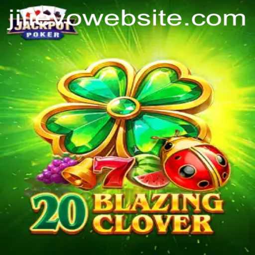 Discover the Exciting World of 20BlazingClover and JILIEVO