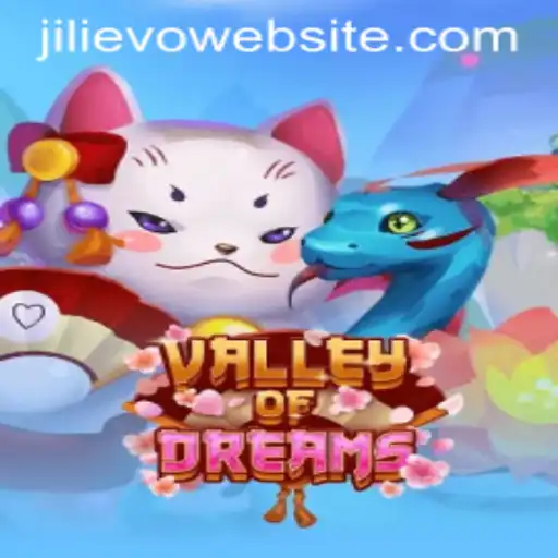Exploring the Enchanting World of Valley of Dreams and the Enigma of JILIEVO